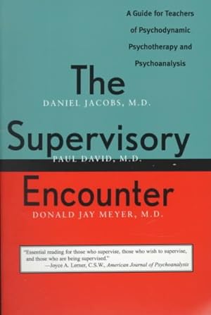 Imagen del vendedor de Supervisory Encounter : A Guide for Teachers of Psychodynamic Psychotherapy and Psychoanalysis a la venta por GreatBookPrices