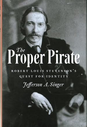 Image du vendeur pour Proper Pirate : Robert Louis Stevenson's Quest for Identity mis en vente par GreatBookPrices