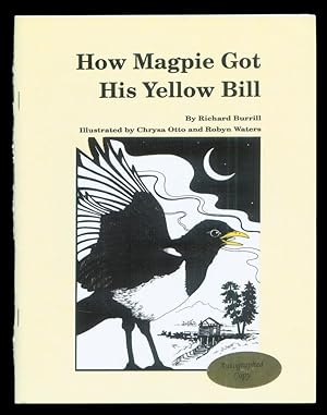 Immagine del venditore per How Magpie Got His Yellow Bill: A California Sesquicentennial Story (1848-1998). venduto da The Bookworm