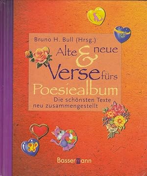 Bild des Verkufers fr Alte & neue Verse frs Poesiealbum : die schnsten Texte neu zusammengestellt. Bruno H. Bull (Hrsg.). [Zeichn.: Carola Berninghaus] zum Verkauf von Versandantiquariat Nussbaum