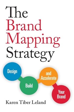 Seller image for Brand Mapping Strategy : Design, Build, and Accelerate Your Brand for sale by GreatBookPrices