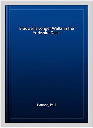 Immagine del venditore per Bradwell's Longer Walks in the Yorkshire Dales venduto da GreatBookPrices