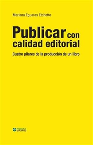 Immagine del venditore per Publicar Con Calidad Editorial: Cuatro Pilares de la Producci -Language: spanish venduto da GreatBookPrices