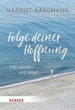 Seller image for Folge Deiner Hoffnung : Frei Werden Und Leben -Language: german for sale by GreatBookPrices