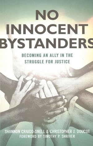 Seller image for No Innocent Bystanders : Becoming an Ally in the Struggle for Justice for sale by GreatBookPrices