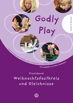 Seller image for Godly Play : Das Konzept Zum Spielerischen Entdecken Von Bibel Und Glaube -Language: german for sale by GreatBookPrices