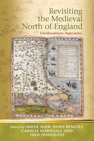 Seller image for Revisiting the Medieval North of England : Interdisciplinary Approaches for sale by GreatBookPrices