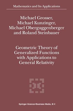 Immagine del venditore per Geometric Theory of Generalized Functions with Applications to General Relativity venduto da BuchWeltWeit Ludwig Meier e.K.
