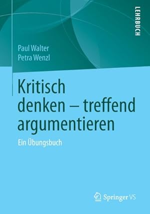 Imagen del vendedor de Kritisch denken  treffend argumentieren a la venta por BuchWeltWeit Ludwig Meier e.K.