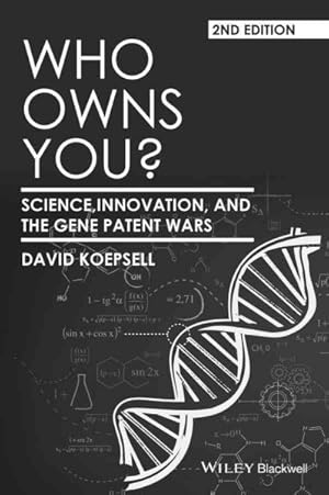 Imagen del vendedor de Who Owns You? : Science, Innovation, and the Gene Patent Wars a la venta por GreatBookPrices