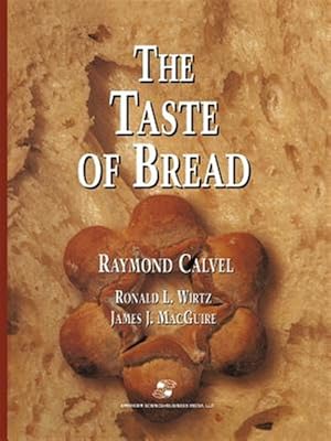Seller image for Taste of Bread : A Translation of Le Got Du Pain, Comment Le Prserver, Comment Le Retrouver for sale by GreatBookPrices