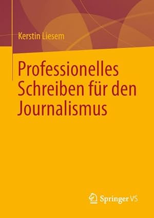 Immagine del venditore per Professionelles Schreiben fr den Journalismus venduto da BuchWeltWeit Ludwig Meier e.K.