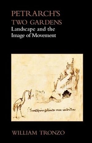 Seller image for Petrarch's Two Gardens: Landscape and the Image of Movement for sale by GreatBookPrices