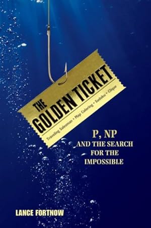 Imagen del vendedor de Golden Ticket : P, NP, and the Search for the Impossible a la venta por GreatBookPrices