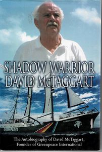 Seller image for Shadow Warrior: The Autobiography Of Greenpeace International Founder David Mctaggart for sale by Book Haven