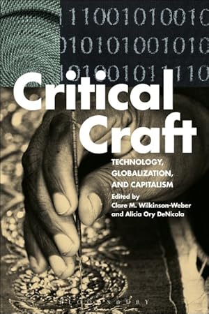 Seller image for Critical Craft : Technology, Globalization, and Capitalism for sale by GreatBookPrices