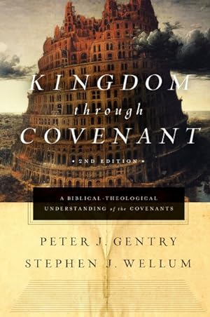 Seller image for Kingdom Through Covenant : A Biblical-Theological Understanding of the Covenants for sale by GreatBookPrices