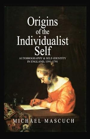 Immagine del venditore per Origins of the Individualist Self : Autobiography and Self-identity in England, 1591 - 1791 venduto da GreatBookPrices