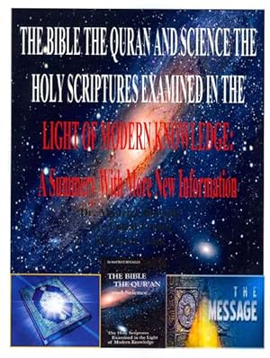 Imagen del vendedor de Bible the Quran and Science : The Holy Scriptures Examined in the Light of Modern Knowledge: a Summery With More New Information a la venta por GreatBookPrices