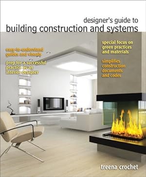 Seller image for Designer's Guide to Building Construction and Systems for Residential and Commercial Structures for sale by GreatBookPrices