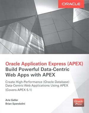 Seller image for Oracle Application Express (APEX) : Build Powerful Data-Centric Web Apps with APEX for sale by GreatBookPrices