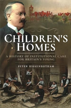 Seller image for Children's Homes : A History of Institutional Care for Britain?s Young for sale by GreatBookPrices