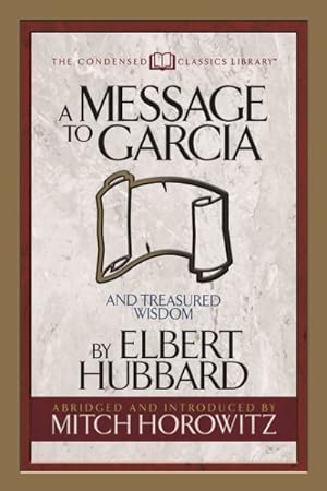 Image du vendeur pour Message to Garcia : And Treasured Wisdom mis en vente par GreatBookPrices