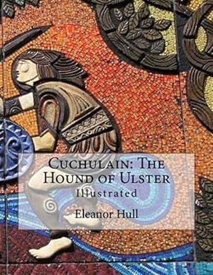 Imagen del vendedor de Cuchulain : The Hound of Ulster a la venta por GreatBookPrices