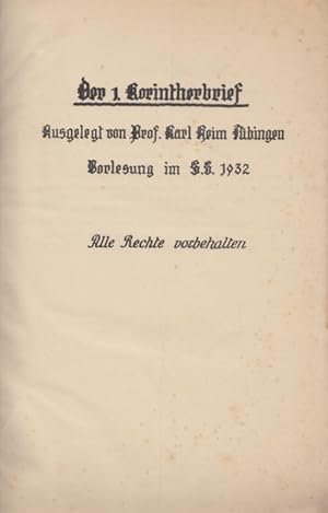 Der 1. Korintherbrief. Ausgelgt von Prof. Karl Keim Tübingen. Vorlesung im S.S. 1932.