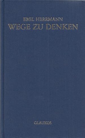 Image du vendeur pour Wege zu Denken oder der Versuch auf philosophische Weltanschauungen sich einen Reim zu machen. Hrsg. v. Peter Jentzmik. mis en vente par Buch von den Driesch