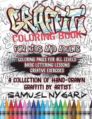 Seller image for Graffiti Coloring Book for Kids and Adults: Coloring Pages for All Levels, Basic Lettering Lessons and Creative Exercises for sale by GreatBookPrices