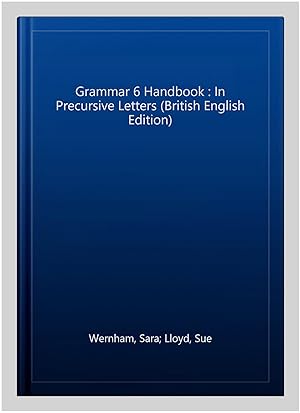 Seller image for Grammar 6 Handbook : In Precursive Letters (British English Edition) for sale by GreatBookPrices