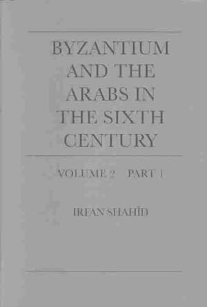 Seller image for Byzantium and the Arabs in the Sixth Century for sale by GreatBookPrices