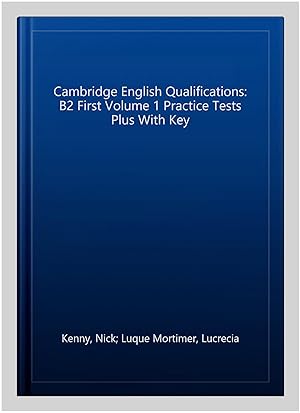 Imagen del vendedor de Cambridge English Qualifications: B2 First Volume 1 Practice Tests Plus With Key a la venta por GreatBookPrices
