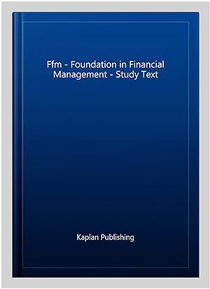 Imagen del vendedor de Ffm - Foundation in Financial Management - Study Text a la venta por GreatBookPrices