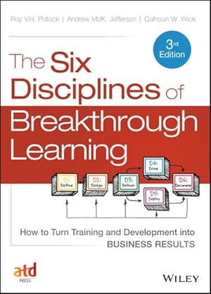 Image du vendeur pour Six Disciplines of Breakthrough Learning + Website : How to Turn Training and Development into Business Results mis en vente par GreatBookPrices