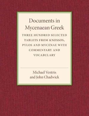 Immagine del venditore per Documents in Mycenaean Greek : Three Hundred Selected Tablets from Knossos, Pylos and Mycenae With Commentary and Vocabulary venduto da GreatBookPrices