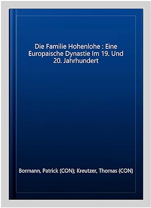 Seller image for Die Familie Hohenlohe : Eine Europaische Dynastie Im 19. Und 20. Jahrhundert -Language: german for sale by GreatBookPrices