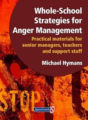 Seller image for Whole-school Strategies for Anger Management : Practical Materials for Senior Managers, Teachers and Support Staff for sale by GreatBookPrices