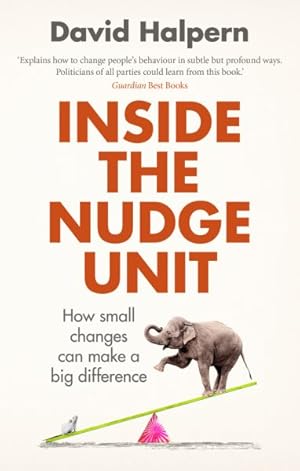 Imagen del vendedor de Inside the Nudge Unit : How Small Changes Can Make a Big Difference a la venta por GreatBookPrices