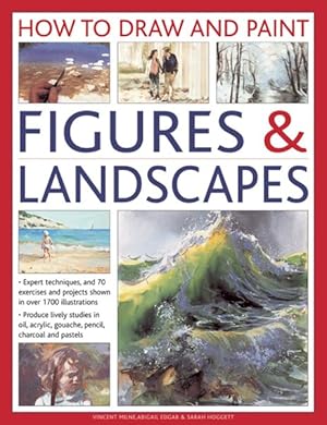 Seller image for How to Draw and Paint Figures & Landscapes : Expert Techniques and 70 Exercises and Projects Shown in over 1700 Illustrations for sale by GreatBookPrices