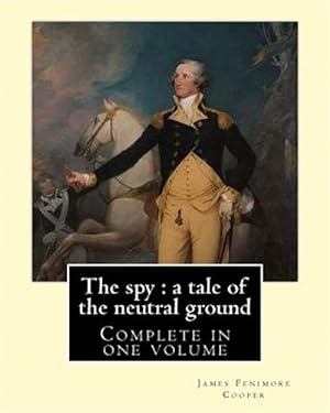 Immagine del venditore per Spy : A Tale of the Neutral Ground venduto da GreatBookPrices