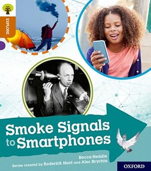 Seller image for Oxford Reading Tree Explore With Biff, Chip and Kipper: Oxford Level 8: Smoke Signals to Smartphones for sale by GreatBookPrices