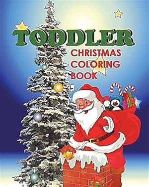 Seller image for Toddler Christmas Coloring Book: Holiday Coloring and Activity Book for Toddlers and Preschoolers for sale by GreatBookPrices