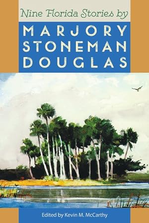 Seller image for Nine Florida Stories by Marjory Stoneman Douglas for sale by GreatBookPrices