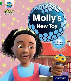 Image du vendeur pour Project X: Alien Adventures: Green: Molly's New Toy mis en vente par GreatBookPrices