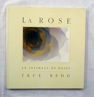 Bild des Verkufers fr La Rose An Intimacy of Roses zum Verkauf von Adelaide Booksellers