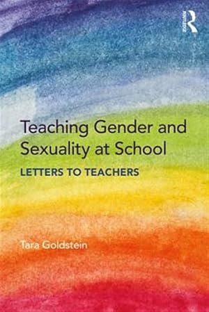 Imagen del vendedor de Teaching Gender and Sexuality at School : Letters to Teachers a la venta por GreatBookPrices