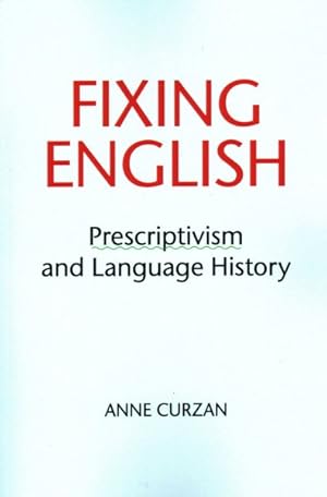 Imagen del vendedor de Fixing English : Prescriptivism and Language History a la venta por GreatBookPrices