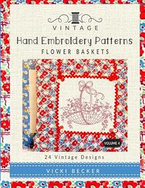Imagen del vendedor de Vintage Hand Embroidery Patterns : Flower Baskets a la venta por GreatBookPrices